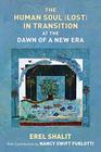 The Human Soul (Lost) in Transition at the Dawn of a New Era