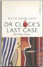 Dr Clocks Last Case and Other Stories