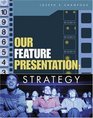 Our Feature Presentation Strategy