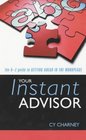 Your Instant Advisor The A to Z Guide to Getting Ahead in the Workplace