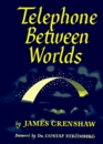 Telephone Between Worlds