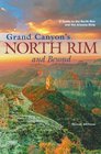 Grand Canyon's North Rim and Beyond A Guide to the North Rim and the Arizona Strip