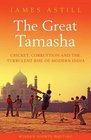 The Great Tamasha: Cricket, corruption and India's unstoppable rise (Wisden Sports Writing)