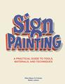 The Sign Painting A practical guide to tools materials and techniques