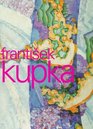 Painting the Universe Frantisek Kupka Pioneer in Abstraction