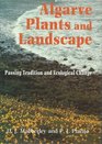 Algarve Plants and Landscapes Passing Tradition and Ecological Change
