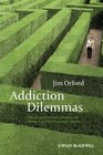 Addiction Dilemmas Family Experiences from Literature and Research and their Lessons for Practice