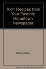 1001 Recipes from Your Favorite Hometown Newspaper: Family Recipes from Local Newspapers Across America