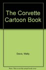 The Corvette Cartoon Book