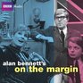 Alan Bennett's 'On the Margin'