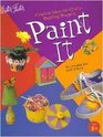 Paint It  Creative Ideas for Crafty Painting Projects