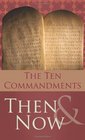 The 10 Commandments Then and Now