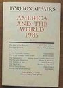 America and the World 1985 Volume 64 No 3