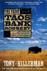 The Great Taos Bank Robbery And Other True Stories of the Southwest