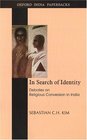 In Search of Identity Debates on Religious Conversion in India