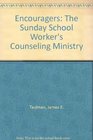 Encouragers The Sunday School Worker's Counseling Ministry