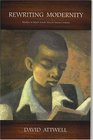 Rewriting Modernity Studies in Black South African Literary History
