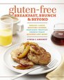 GlutenFree Breakfast Brunch  Beyond Breads  Cakes  Muffins  Scones  Pancakes Waffles  French Toast  Quiches  and More