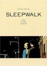 Sleepwalk  and Other Stories
