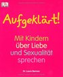 Aufgeklart Mit Kindern uber Liebe und Sexualitat sprechen