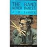 The Band Never Dances