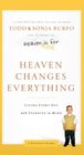 Heaven Changes Everything Living Every Day with Eternity in Mind