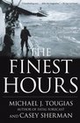 The Finest Hours The True Story of the US Coast Guard's Most Daring Sea Rescue