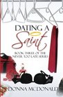 Dating A Saint Book Three of the Never Too Late Series