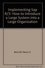 Implementing Sap R/3 How to Introduce a Large System into a Large Organization