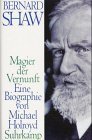 Bernard Shaw Magier der Vernunft Eine Biographie