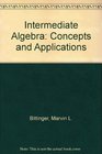 Intermediate Algebra Concepts and Applications