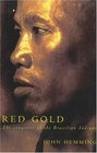 Red Gold  The Conquest of the Brazilian Indians