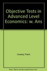 Objective Tests in Advanced Level Economics w Ans