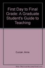 First Day to Final Grade  A Graduate Student's Guide to Teaching