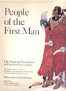 People of the First Man Life Among the Plains Indians in Their Final Days of Glory The Firsthand Account of Prince Maximilian's Expedition Up the Missouri River 183334