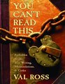 You Can't Read This Forbidden Books Lost Writing Mistranslations and Codes