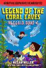 The Legend of the Coral Caves: An Unofficial Graphic Novel for Minecrafters (The S.Q.U.I.D. Squad, Bk 1)
