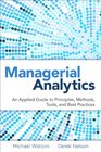 Managerial Analytics An Applied Guide to Principles Methods Tools and Best Practices