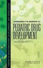 Addressing the Barriers to Pediatric Drug Development Workshop Summary