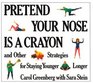 Pretend Your Nose Is a Crayon And Other Strategies for Staying Younger Longer
