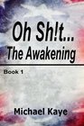 The Awakening Book 1  Oh Sht series