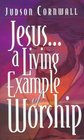 JesusA Living Example of Worship