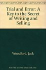Trial and Error A Key to the Secret of Writing and Selling