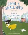 From a Small Seed  The Story of Eliza Hamilton