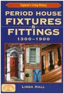 Period House Fixtures and Fittings 13001900