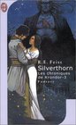 Les Chroniques de Krondor tome 3  Silverthorn