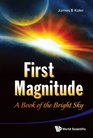 First Magnitude A Book of the Bright Sky