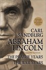 Abraham Lincoln: The Prairie Years and The War Years