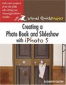 Creating a Photo Book and Slideshow with iPhoto 5 Visual QuickProject Guide