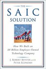 The SAIC Solution How We Built an 8 Billion EmployeeOwned Technology Company